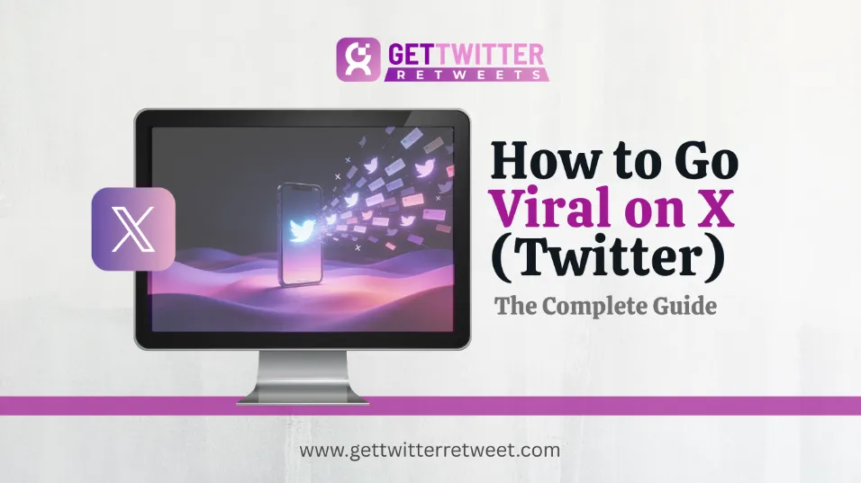How to Go Viral on X (Twitter) : The Complete Guide